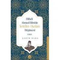 Filibeli Ahmed Hilmi’de Yeni İlm-i Kelam Düşüncesi - Şahin Kara - Fecr Yayınları