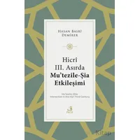 Hicri III. Asırda Mu’tezile-Şia Etkileşimi - Hasan Basri Demirer - Fecr Yayınları