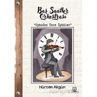 Baş Saatler Orkestrası - Hürcan Akgün - Luna Yayınları