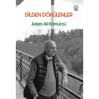 Dilden Dökülenler - Adem Ali Kömürcü - Luna Yayınları