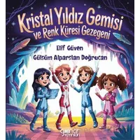 Kristal Yıldız Gemisi ve Renk Küresi Gezegeni - Gülsüm Alparslan Doğrucan - Gülnar Yayınları