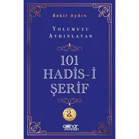 Yolumuzu Aydınlatan 101 Hadis-i Şerif - Bekir Aydın - Gülnar Yayınları