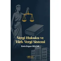 Vergi Hukuku ve Türk Vergi Sistemi - Emin Ergun Selçuk - Gülnar Yayınları