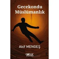 Gecekondu Müslümanlık - Akif Mengeş - Gülnar Yayınları