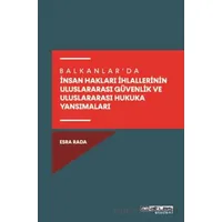Balkanlar’da İnsan Hakları İhlallerinin Uluslararası Güvenlik Ve Uluslararası Hukuka Yansımaları