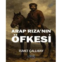 Arap Rızanın Öfkesi - İsmet Çallıbay - Liman Yayınevi