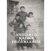 Anılarla Kalıcı Değerlerim - Bahri Özkan - Liman Yayınevi
