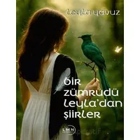 Bir Zümrüdü Leyladan Şiirler - Leyla Yavuz - Liman Yayınevi