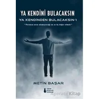 Ya Kendini Bulacaksın Ya Kendinden Bulacaksın - 1 - Metin Başar - Sokak Kitapları Yayınları