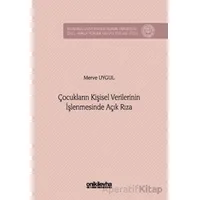 Çocukların Kişisel Verilerinin İşlenmesinde Açık Rıza - Merve Uygul - On İki Levha Yayınları
