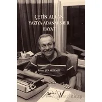 Çetin Altan: Yazıya Adanmış Bir Hayat - Fatma Şen Akdemir - Paradigma Akademi Yayınları