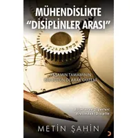 Mühendislikte “Disiplinler Arası” - Metin Şahin - Cinius Yayınları
