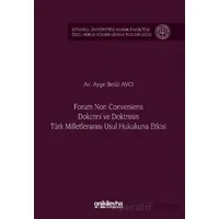 Forum Non Conveniens Doktrini ve Doktrinin Türk Milletlerarası Usul Hukukuna Etkisi