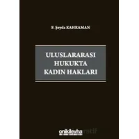 Uluslararası Hukukta Kadın Hakları - F. Şeyda Kahraman - On İki Levha Yayınları