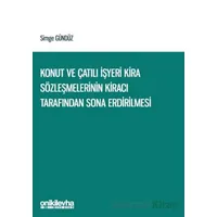 Konut ve Çatılı İşyeri Kira Sözleşmelerinin Kiracı Tarafından Sona Erdirilmesi