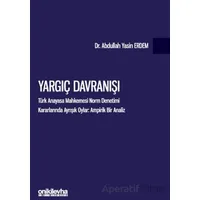 Yargıç Davranışı - Türk Anayasa Mahkemesi Norm Denetimi Kararlarında Ayrışık Oylar: Ampirik Bir Anal
