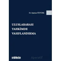 Uluslararası Tahkimde Vasıflandırma - Ayşenaz Öztürk - On İki Levha Yayınları