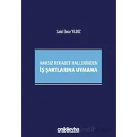 Haksız Rekabet Hallerinden İş Şartlarına Uymama - Said Ebrar Yıldız - On İki Levha Yayınları