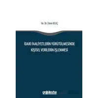 İdari Faaliyetlerin Yürütülmesinde Kişisel Verilerin İşlenmesi - Emre Kılıç - On İki Levha Yayınları