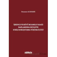 İşkence ve Kötü Muamele Yasağı Bağlamında Devletin Etkili Soruşturma Yükümlülüğü