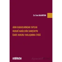 AİHM Kararlarından Yapılan Hukuki Nakillerin Danıştayın İdare Hukuku Yaklaşımına Etkisi