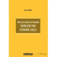 Türk Ceza Kanunu Kapsamında Verileri Yok Etmeme Suçu - Emre Ekinci - On İki Levha Yayınları