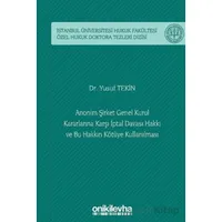Bu Hakkın Kötüye Kullanılması / İstanbul Üniversitesi Hukuk Fakültesi Özel Hukuk Doktora Tezleri Diz