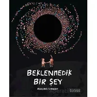 Beklenmedik Bir Şey - Ashling Lindsay - Ketebe Çocuk