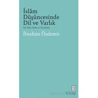 İslam Düşüncesinde Dil Ve Varlık - İbrahim Özdemir - Ketebe Yayınları