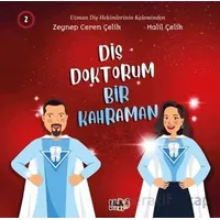 Diş Doktorum Bir Kahraman - Zeynep Ceren Çelik - Tilki Kitap