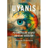 Uyanış – Potansiyelini Keşfet, Hayatını Değiştir! - Meryem Demircan - Tilki Kitap