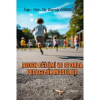 Beden Eğitimi ve Sporda Pedagojik Yaklaşımlar - Burak Öner - Serüven Yayınevi