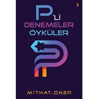 P’li Denemeler Öyküler - Mithat Öner - Cinius Yayınları