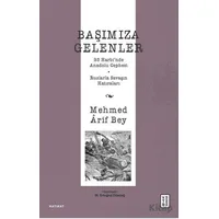 Başımıza Gelenler - Mehmed Arif Bey - Ketebe Yayınları
