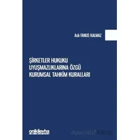 Şirketler Hukuku Uyuşmazlıklarına Özgü Kurumsal Tahkim Kuralları