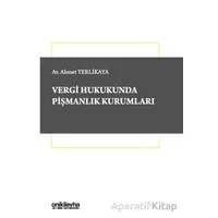 Vergi Hukukunda Pişmanlık Kurumları - Ahmet Yerlikaya - On İki Levha Yayınları