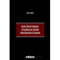 Blok Zincir Tabanlı Uyuşmazlık Çözüm Yöntemleri ve Tahkim - Basri Vural - On İki Levha Yayınları