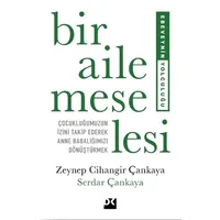 Bir Aile Meselesi - Zeynep Cihangir Çankaya , Serdar Çankaya - Doğan Kitap