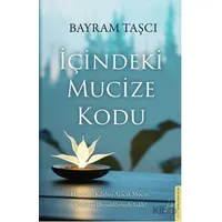 İçindeki Mucize Kodu - Bayram Taşcı - Destek Yayınları