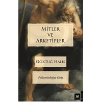 Mitler ve Arketipler - Göktuğ Halis - Beyaz Baykuş Yayınları