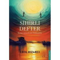 Sihirli Defter Sanat Felsefenin Bedenidir - Erol Hızarcı - Destek Yayınları