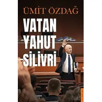 Vatan Yahut Silivri - Ümit Özdağ - Destek Yayınları