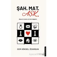 Şah. Mat. Aşk. - Cem Göksel Özargun - Destek Yayınları