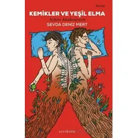 Kemikler ve Yeşil Elma - Sevda Deniz Mert - Ayrıkotu Yayınları