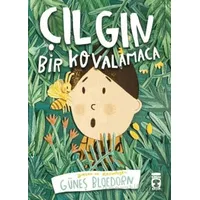 Çılgın Bir Kovalamaca - Güneş Bloedorn - Timaş Çocuk