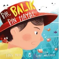 Bir Balık Bin Hayal - Ebru Arık - Timaş Çocuk