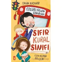 Sıfır Kural Sınıfı & Özgürlüğün Sınırları - Ergün Kazanır - Timaş Çocuk