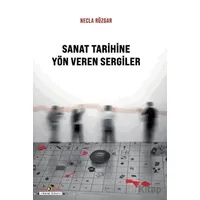 Sanat Tarihine Yön Veren Sergiler - Necla Rüzgar - Ütopya Yayınevi
