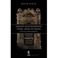 Yahudi Mistisizminde Tanrı, Âlem ve İnsan - Ravza Aydın - İnsan Yayınları