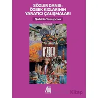 Sözler Dansı Özbek Kızlarının Yaratıcı Çalışmaları - Kolektif - Baygenç Yayıncılık